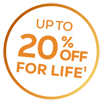 Jusqu'à -20% à vie*